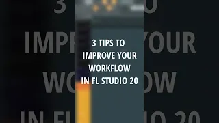 How To INSTANTLY Improve Your Workflow In FL Studio 20 #shorts