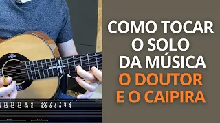 Como tocar o solo da música O DOUTOR E O CAIPIRA na VIOLA CAIPIRA (vídeo aula de viola caipira)