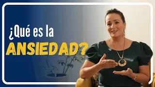 ¿Qué es la Ansiedad?