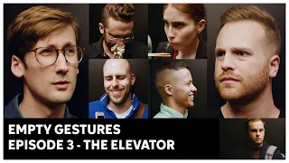 Empty Gestures Ep. 3 - The Elevator - Web Series