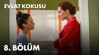 Evlat Kokusu 8. Bölüm - Full Bölüm