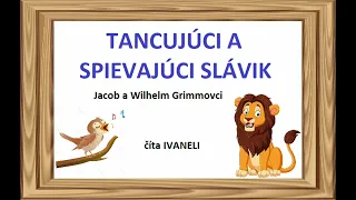 Grimmovci - TANCUJÚCI A SPIEVAJÚCI SLÁVIK (audio rozprávka)