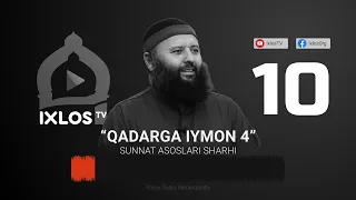 10 | Qadarga iymon (4) | Sunnat asoslari sharhi | IxlosTV arxividan