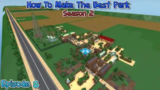 [Season 2] How To Make The Best Theme Park | Episode 8 | Making our first coaster! (Part 1/2)