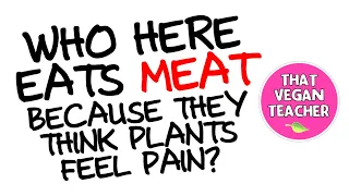 No, Plants Don't Feel Pain - They Don't Have A Brain. Do YOU?