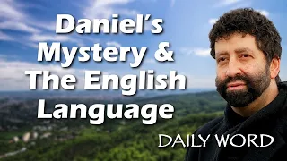 DANIEL’S MYSTERY & THE ENGLISH LANGUAGE  [The Mystery of the Fourth Beast (Message 2386)]