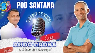 Pod Santana Podcast #016| Audo Croks (radialista e locutor de rádio Ceu Azul FM)