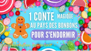 HISTOIRE POUR DORMIR pour enfant. "Au pays des bonbons". S'endormir FACILEMENT. Conte pour dormir