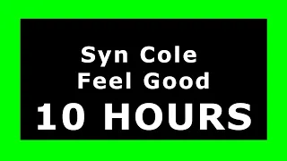 Syn Cole - Feel Good 🔊 ¡10 HOURS! 🔊 [NCS Release] ✔️