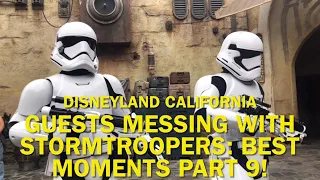 Guests Messing With Stormtroopers: FUNNIEST Moments Part 9! Star Wars Disneyland #disney #starwars