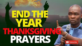 END THE YEAR WITH THIS THANKSGIVING PRAYERS | APOSTLE JOSHUA SELMAN