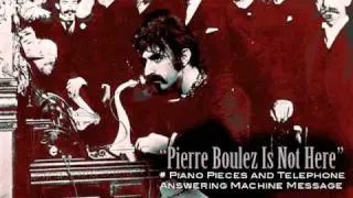 Frank Zappa / "Pierre Boulez Is Not Here"