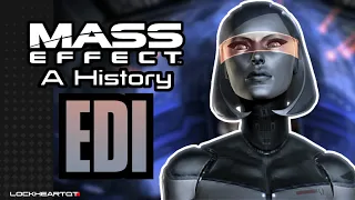 Mass Effect A History: EDI (Mass Effect Lore)