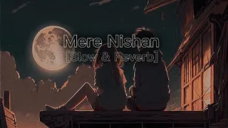 Mere Nishan (Slow & Reverb) | Darshan Raval |         |  @lofi_official123    |