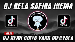 DJ DEMI CINTA YANG MENYALA‼️DJ RELA SAFIRA INEMA VIRAL TIKTOK || Luxica Remix Official