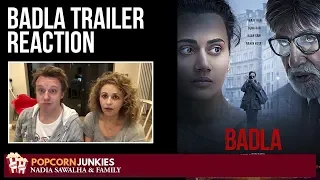 BADLA Official Trailer (Amitabh Bachchan, Taapsee Pannu) Nadia Sawalha & Family Reaction