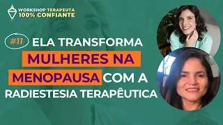 ELA TRANSFORMA MULHERES NA MENOPAUSA COM A RADIESTESIA TERAPÊUTICA | PODCAST DOS PENDULADOS EP #68