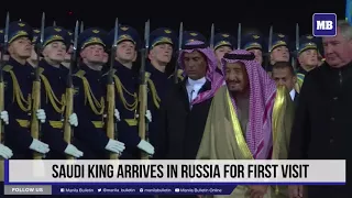 Saudi king arrives in Russia for first visit