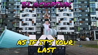 [K-POP IN PUBLIC BELARUS] BLACKPINK - AS IF IT'S YOUR LAST (Dance Cover by Briti Cat)