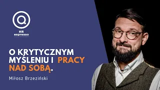 Miłosz Brzeziński o krytycznym myśleniu i pracy nad sobą - Odc. 48