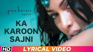 Ka Karoon Sajni | Lyrical Video | Pandit Ajay Pohankar | Piya Bavari Again | Latest Song 2019