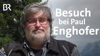 Zu Besuch bei Paul Enghofer | Zwischen Spessart und Karwendel | BR Fernsehen