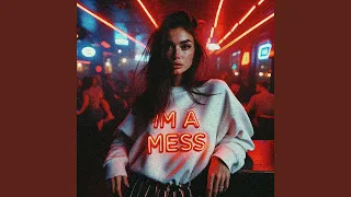 I'M A MESS (TECHNO)