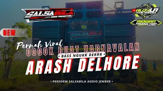 DJ YANG PERNAH VIRAL DI KARNAVALAN 2023 ARASH DELHORE • PERFORM SALSABILA AUDIO JEMBER • Bass Nguukk
