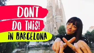 DON'T DO this in BARCELONA!! 😱 AVOID these Mistakes Tourist Make! 😬 (what NOT to DO IN Barcelona)