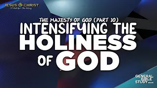 Intensifying The Holiness Of God - General Bible Study (April 25, 2024)