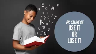 Use It or Lose it • Dr. Sharon Saline