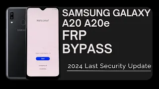 Samsung Galaxy A20, A20E FRP Bypass Last Update 2024