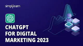 🔥 ChatGPT For Digital Marketing 2023 | ChatGPT Course For Digital Marketing | Simplilearn