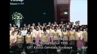 KU YAKIN | Group Koor Muda Duta Teruna Kristus 1998 | GPT Kristus Gembala Surabaya