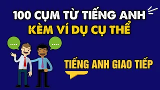 100 cụm động từ tiếng Anh thông dụng kèm VÍ DỤ CỤ THỂ | Học Tiếng Anh Giao Tiếp