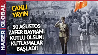 CANLI I 30 Ağustos Zafer Bayramının 101. Yılı Kutlama Törenleri! İstanbul ve Ankara'da Coşkulu Tören