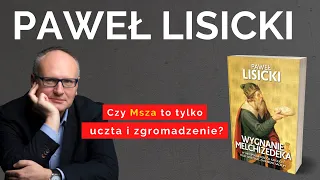 Paweł Lisicki o książce "Wygnanie Melchizedeka" i zagubionym SACRUM | Księgarnia internetowa XLM