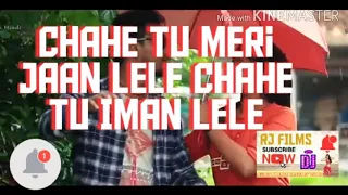 Chahe Meri Jaan Tu lele Chahe Iman Tu lele 2020 MP3 audio song