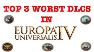 Top 3 Worst DLCs In Europa Universalis 4