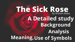 The Sick Rose by William Blake (Class XI WBCHSE) Meaning & Analysis