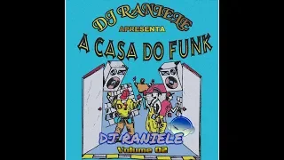 MIX CD-R DJ RANIELE APRESENTA A CASA DO FUNK Vol 02 2019 By RANIELE DJ