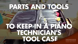 Parts And Tools To Keep In A Piano Technician's Tool Case - Piano Tuning & Repair I HOWARD PIANO