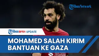 Bintang Liverpool Mohamed Salah Gelontorkan Bantuan Medis ke Gaza, Serukan Konflik Segera Diakhiri