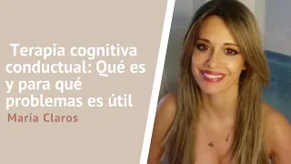 Terapia cognitivo conductual: qué es y para qué problemas es útil