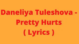 Daneliya Tuleshova - Pretty Hurts ( Lyrics )