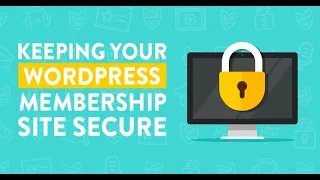 Keeping Your WordPress Membership Site Secure