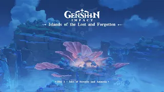 Islands of the Lost and Forgotten - Disc 1: Isles of Serenity and Amnesia｜Genshin Impact