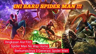 Berkumpulnya 3 Generasi Spider Man - Ringkasan Alur Film Spider Man No Way Home