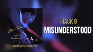 Ethan Tucker - "Misunderstood"