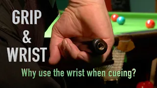 GRIP & WRIST - Why use the wrist when cueing?